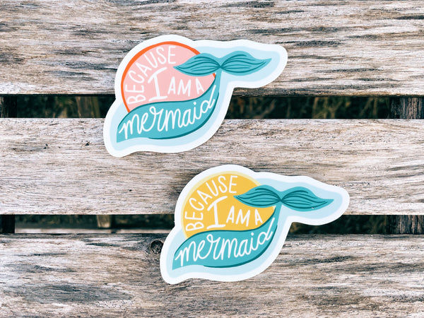 Because I Am A Mermaid Stickers