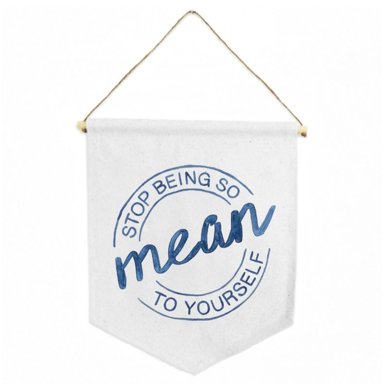 Stop Being So Mean To Yourself canvas banner – Dream of the Woods