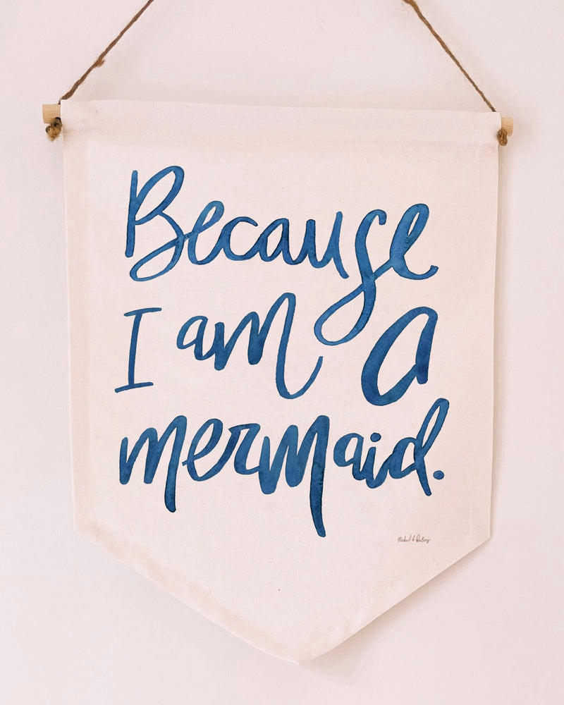 Because I Am A Mermaid 11x14 Canvas Banner