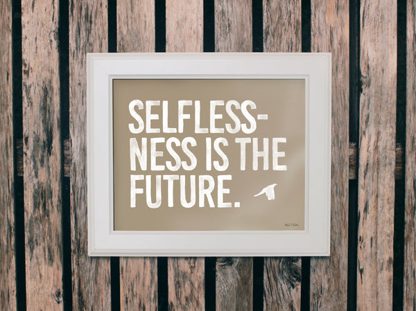 Selflessness Is The Future